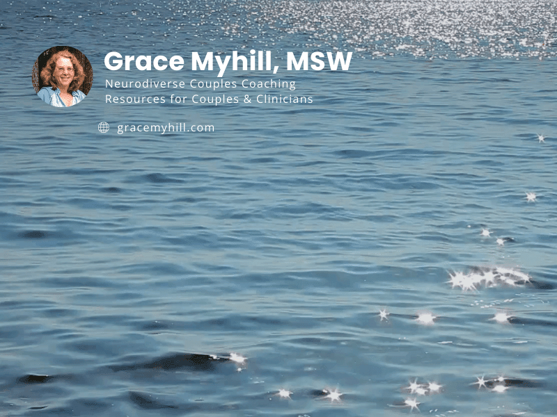 Grace Myhill, MSW - Neurodiverse Couples Coaching, Resources for Couples & Clinicians