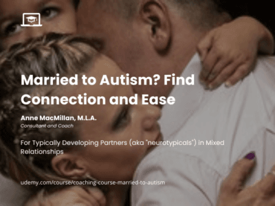 Married to Autism? Find Connection and Ease