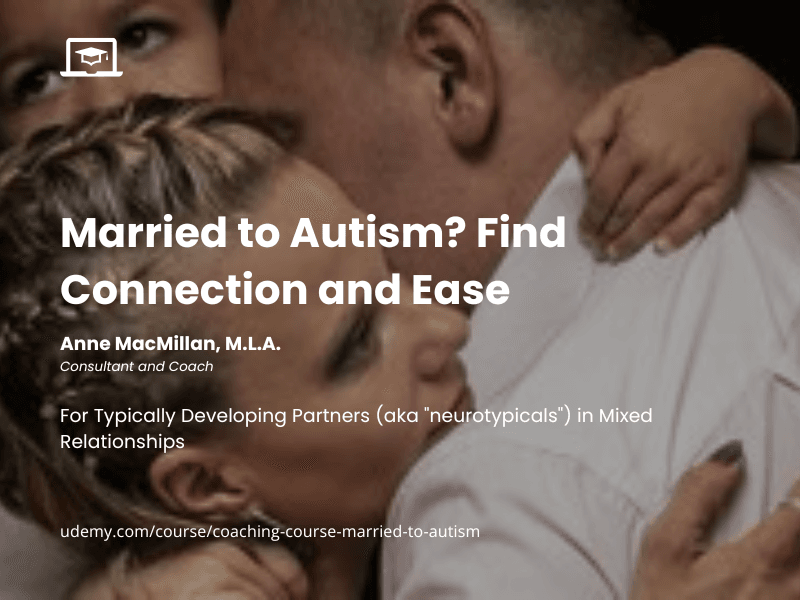 Married to Autism? Find Connection and Ease