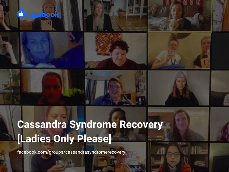 Cassandra Syndrome Recovery [Ladies Only Please] - Facebook Group