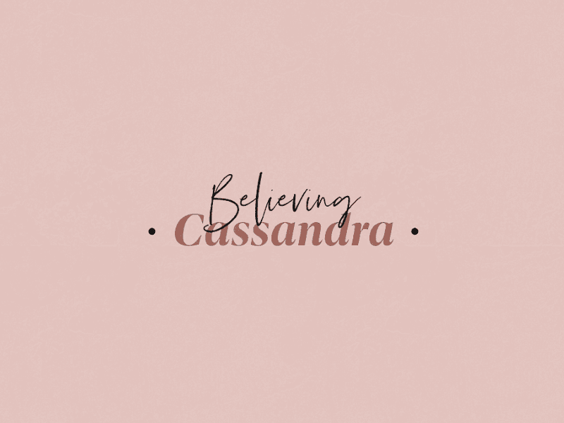 Believing Casssandra